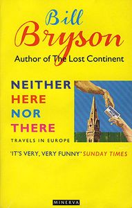 Neither Here Nor There: Travels in Europe