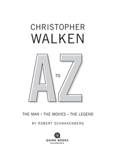 Christopher Walken A to Z: The Man, The Movies, The Legend
