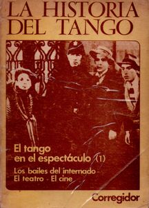 La Historia Del Tango /8 (El Tango En El Espectáculo (1))