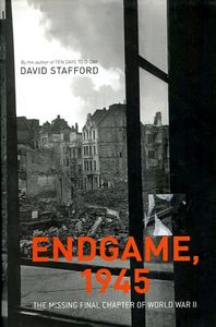 Endgame, 1945: The Missing Final Chapter of World War II