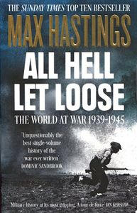 All Hell Let Loose: The World At War 1939-45