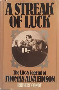 A Streak Of Luck - The Life & Legend of Thomas Alva Edison