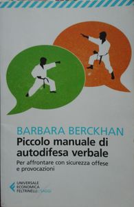Piccolo Manuale Di Autodifesa Verbale (Per Affrontare Con Sicurezza Offese E Provocazioni)