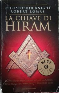 La Chiave Di Hiram (Dal Tempio Di Salomone Ai Rituali Massonici: Sulle Tracce Dei Manoscritti Segreti Di Gesù)
