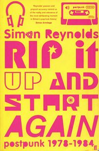 Rip it Up and Start Again: Post-Punk 1978-1984