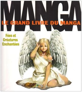 Manga Le Grand Livre Du Manga - Fées Et Créatures Enchantées