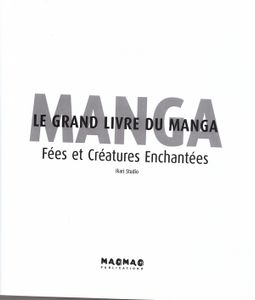 Manga Le Grand Livre Du Manga - Fées Et Créatures Enchantées