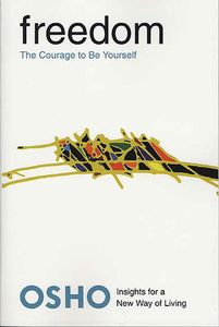 Freedom: The Courage To Be Yourself