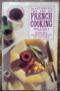 Mastering the Art of French Cooking Volume I