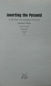 Inverting The Pyramid (A History Of Football Tactics)