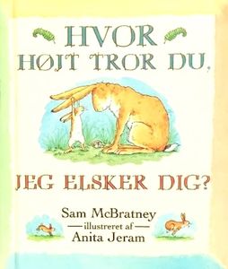 Hvor højt tror du jeg elsker dig?