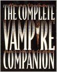 The Complete Vampire Companion: Legend and Lore of the Living Dead