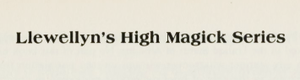 Llewellyn's High Magick Series