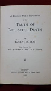 A Business Man's Experiences of the Truth Of Life After Death