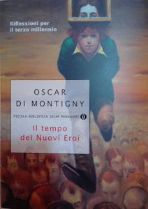 Il Tempo Dei Nuovi Eroi (Riflessioni Per Il Terzo Millennio)