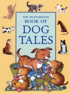 The Hutchinson Book of Dog Tales