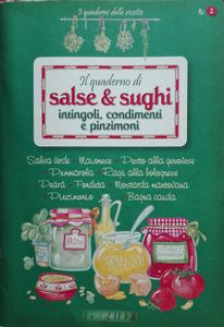 Il Quaderno Di Salse & Sughi Intingoli, Condimenti E Pinzimoni