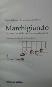 Marchigianando (Dizionario della Cucina Marchigiana) 3 Erbe / Fusilli