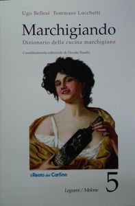 Marchigianando (Dizionario della Cucina Marchigiana) 5 Legumi / Melone