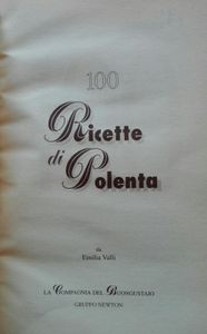 Le Cento Migliori Ricette Di Polenta