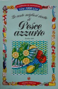 Le Cento Migliori Ricette Di Pesce Azzurro