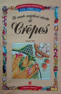 Le Cento Migliori Ricette Di Crêpes