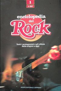 Enciclopedia Del Rock - Tutti I Protagonisti E Gli album Dalle Origini A Oggi - Volume 1 (A - Beat)