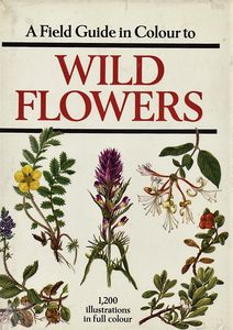 A Field Guide in Colour to Wild Flowers