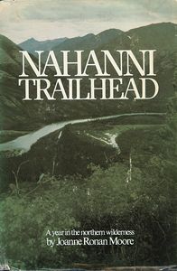 Nahanni Trailhead: A Year in the Northern Wilderness