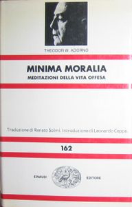 Minima Moralia: meditazioni della vita offesa