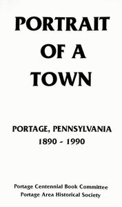 Portrait of a Town (Portage, Pennsylvania 1890 – 1990)