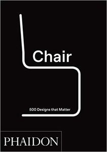 Chair: 500 Designs That Matter