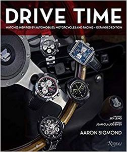 Drive Time: Expanded Edition: Watches Inspired by Automobiles, Motorcycles, and Racing