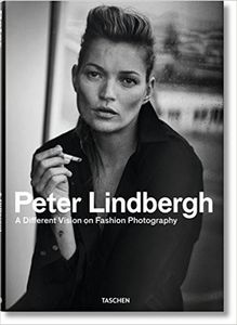 Peter Lindbergh: A Different Vision on Fashion Photography (Multilingual Edition)