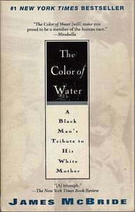 The Color of Water: A Black Man's Tribute to His White Mother