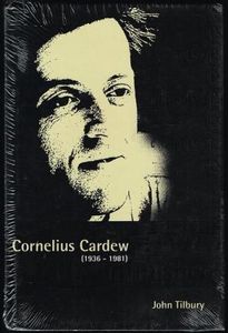 Cornelius Cardew (1936-1981) : A Life Unfinished