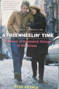 A Freewheelin' Time: A Memoir of Greenwich Village in the Sixties