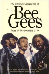 The Ultimative Biography of The Bee Gees - Tales of The Brothers Gibb