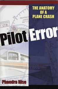 Pilot Error: The Anatomy 0f a Plane Crash