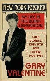 New York Rocker: My Life in the Blank Generation with Blondie, Iggy Pop, and Others, 1974-1981