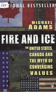 Fire and Ice: The United States, Canada and the Myth of Converging Values