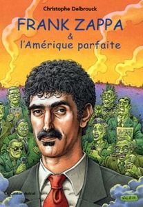 Frank Zappa & l'Amérique parfaite