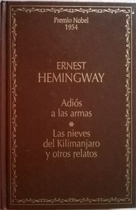Adios A Las Armas / Las Nieves Del Kilimanjaro Y Otros Relatos