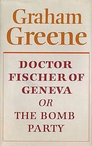 Doctor Fischer of Geneva Or The Bomb Party