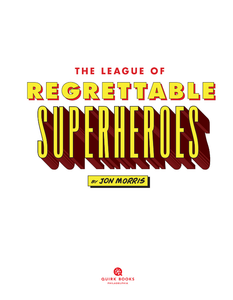 The League of Regrettable Superheroes
