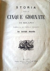 Storia Delle Cinque Giornate Di Milano Narrata Al Popolo Italiano Da Davide Besana