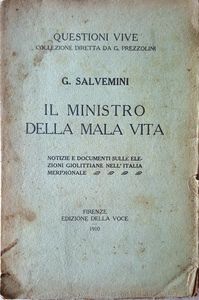Il Ministro Della Mala Vita ( Notizie E Documenti Sulle Elezioni Giolittiane Nell'Italia Meridionale )