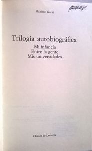 Trilogia Autobiográfica: Mi Infancia / Entre La Gente / Mis Universidades