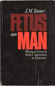 Fetus into Man: Physical Growth from Conception to Maturity
