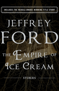 The Empire of Ice Cream: Stories